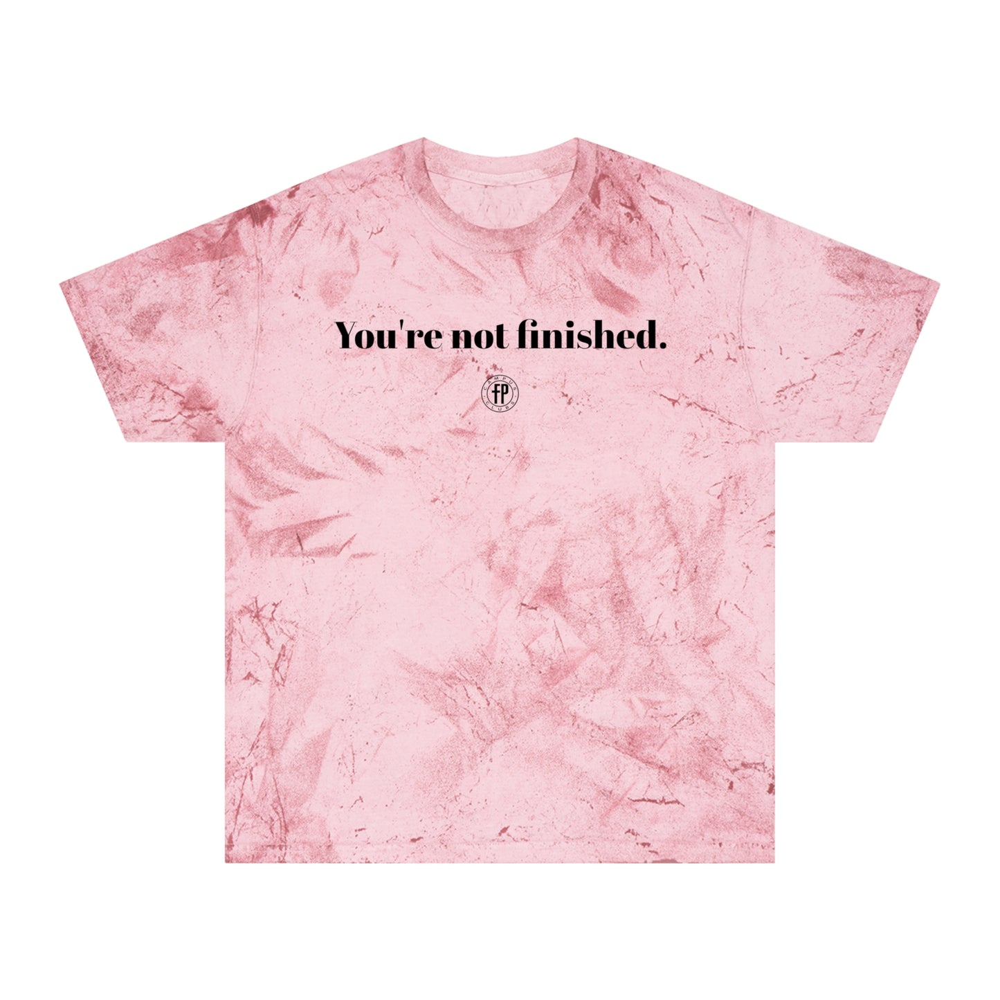 Pastel Tie Dye Tee - You're Not Finished